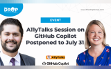A11yTalks Session on GitHub Copilot Postponed to July 31