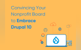 Convincing Your Nonprofit Board to Embrace Drupal 10