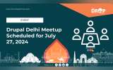 Drupal Delhi Meetup Scheduled for July 27, 2024