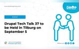 Drupal Tech Talk 37 to be Held in Tilburg on September 5