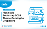 FlexiStyle Bootstrap SCSS Theme Coming to Drupal.org