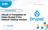 GitLab CI Templates to Make Drupal 11 the Default Testing Version
