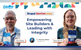 Drupal GovCon: Empowering Site Builders and Leading with Integrity