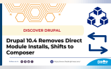 Drupal 10.4 Removes Direct Module Installs, Shifts to Composer