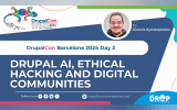 Drupal AI, Ethical hacking and Digital communities