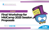 Final Workshop for MidCamp 2025 Session Proposals