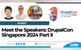Meet the Speakers DrupalCon Singapore 2024 Part II