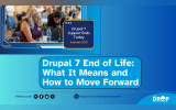 Drupal 7 EOL: What is means and how to move forward?