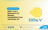 DDEV v1.24.3 Released to Fix Mutagen Compatibility Issue with Docker 28