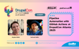 Pipeline Automation with GitHub Actions at DrupalCon Atlanta 2025