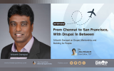 From Chennai to San Francisco, With Drupal in Between