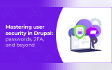Mastering User Security in Drupal: Passwords, 2FA, and Beyond