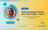 Using Automated Testing Kit in Your Project - Part 2