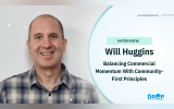 Will Huggins: Balancing Commercial Momentum With Community-First Principles