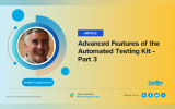 Advanced Features of the Automated Testing Kit  - Part 3