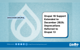 Drupal 10 Support Extended to December 2026; Deprecations Deferred to Drupal 13