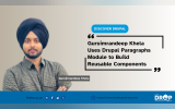 Gursimrandeep Khela Uses Drupal Paragraphs Module to Build Reusable Components