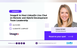ImageX to Host LinkedIn Live Chat on Remote and Hybrid Development Team Leadership