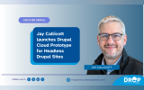 Jay Callicott Launches Drupal Cloud Prototype for Headless Drupal Sites