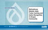 RefreshLess Module Adds Turbo Caching and Gains Recognition in Drupal Community