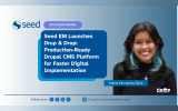 Seed EM Launches Drup & Drop: Production-Ready Drupal CMS Platform for Faster Digital Implementation