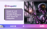 Drupal AI 1.2.0 Release Brings Tangible Progress in Open Source AI Integration