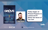 Tobby Hagler of Phase2 Prepares to Launch Sci-Fi Novel The Grove of Tau Ceti