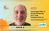 Unmanaged Files in Drupal: Rendering via a Twig Template (Part 4)
