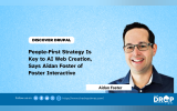 People-First Strategy Is Key to AI Web Creation, Says  Aidan Foster of Foster Interactive