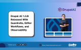 Drupal AI 1.3.0 Released With Guardrails, Editor Workflows, and Observability