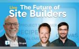 Talking Drupal 550 What the Future Holds for Site Builders