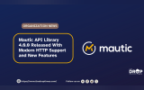 Mautic API Library 4.0.0 Released With Modern HTTP Support and New Features