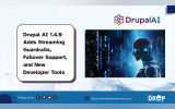 Drupal AI 1.4.0 Adds Streaming Guardrails, Failover Support, and New Developer Tools