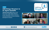 Event graphic titled "AMS Brings Structure to AI Agent Handoffs," noting that Talking Drupal #558 explores Luke McCormick’s lightweight toolkit for preserving project context, decisions, and documentation across AI-assisted development sessions. The dark blue layout features the "Talking Drupal" logo in a white card alongside a four-panel video conference grid displaying the podcast hosts and guests.