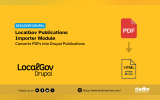 Discover Drupal graphic titled “LocalGov Publications Importer Module” with text reading “Converts PDFs into Drupal Publications.” A LocalGov Drupal logo appears beside a red “PDF” file icon pointing down to an “HTML” document icon, showing the conversion from PDF to web content.
