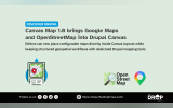 A wide Discover Drupal graphic announces Canvas Map 1.0 support for Google Maps and OpenStreetMap inside Drupal Canvas. Mapping icons and service logos highlight that editors can add configurable maps while keeping structured geospatial workflows.