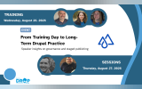 Drupal event graphic featuring five speakers across training and session dates. Text reads "TRAINING". "Wednesday August 26 2026". "EVENT". "From Training Day to Long Term Drupal Practice". "Speaker insights on governance and staged publishing". "SESSIONS". "Thursday August 27 2026". "THE DROP TIMES".
