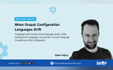 Black and white portrait of Gábor Hojtsy against a layered blue graphic background introducing a Drupal configuration language article. Text reads "DISCOVER DRUPAL. When Configuration Languages Drift. Two new Drupal modules help expose inconsistencies and test ways to keep configuration language aligned."