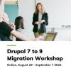 Drupal 7 to 9 Migration Virtual Workshop 
